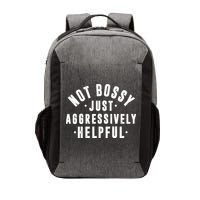 Not Bossy Just Aggressively Helpful Funny Vector Backpack
