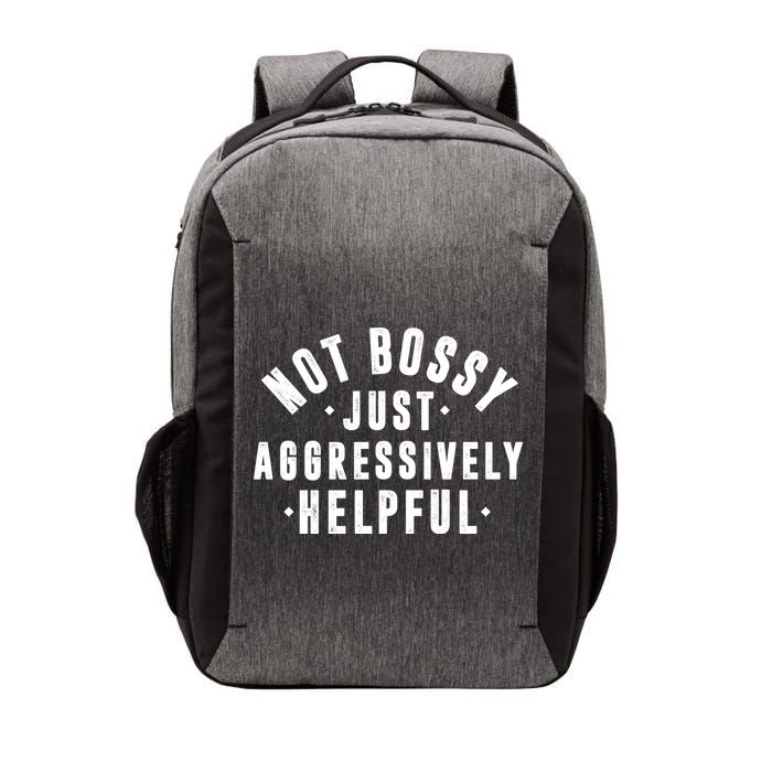 Not Bossy Just Aggressively Helpful Funny Vector Backpack