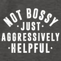 Not Bossy Just Aggressively Helpful Funny Vector Backpack