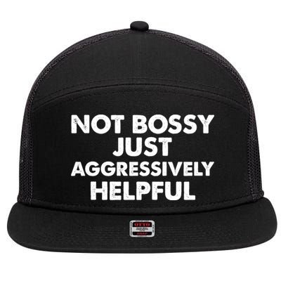 Not Bossy Just Aggressively Helpful Funny 7 Panel Mesh Trucker Snapback Hat