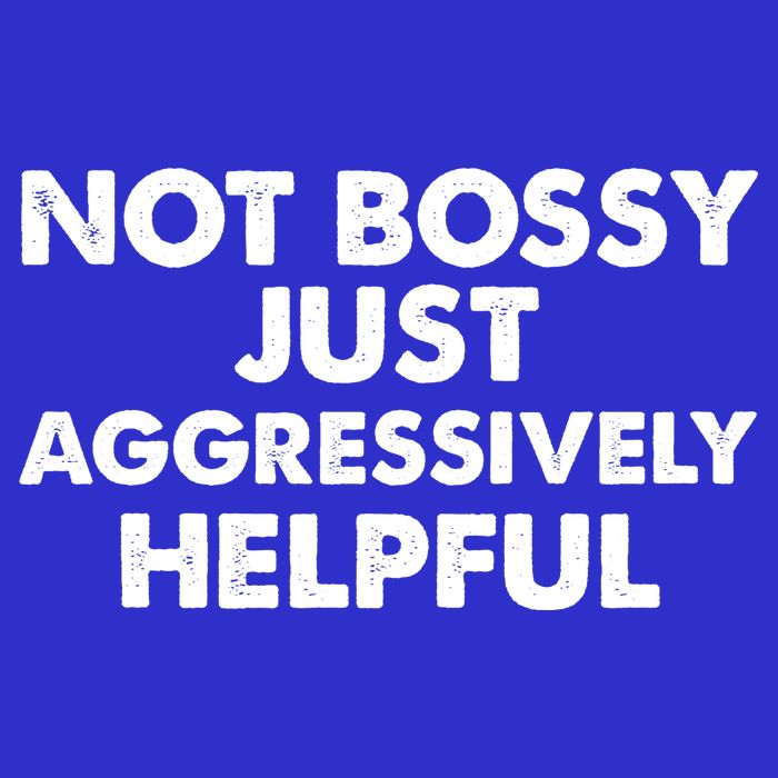 Not Bossy Just Aggressively Helpful Funny Apron