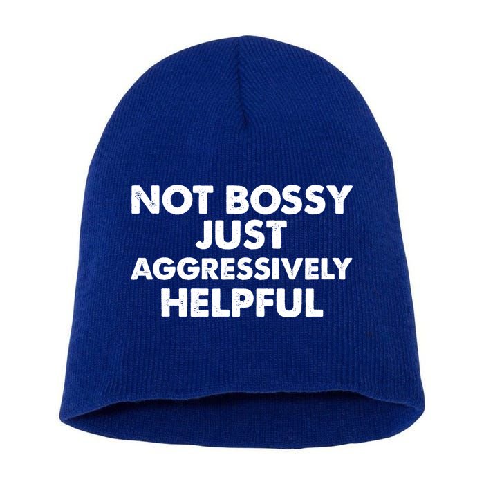 Not Bossy Just Aggressively Helpful Funny Short Acrylic Beanie