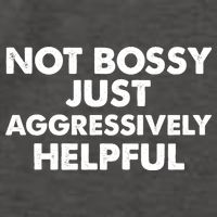 Not Bossy Just Aggressively Helpful Funny Vector Backpack