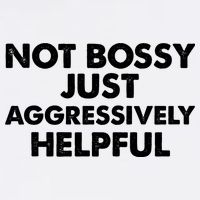 Not Bossy Just Aggressively Helpful Funny Garment-Dyed Sweatshirt