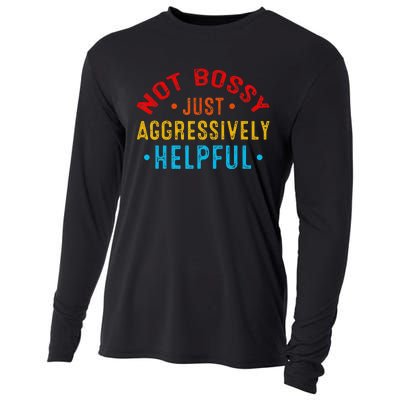 Not Bossy Just Aggressively Helpful Funny Cooling Performance Long Sleeve Crew