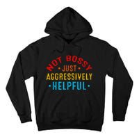 Not Bossy Just Aggressively Helpful Funny Tall Hoodie