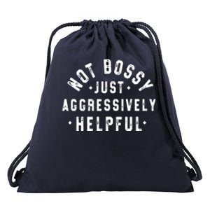 Not Bossy Just Aggressively Helpful Funny Drawstring Bag