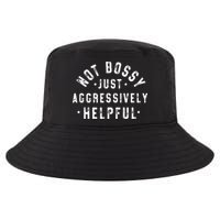 Not Bossy Just Aggressively Helpful Funny Cool Comfort Performance Bucket Hat
