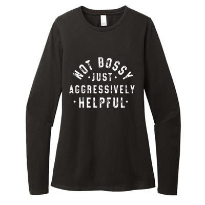 Not Bossy Just Aggressively Helpful Funny Womens CVC Long Sleeve Shirt