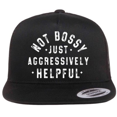 Not Bossy Just Aggressively Helpful Funny Flatbill Hat