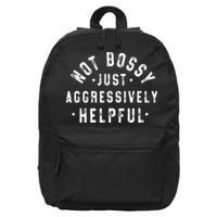 Not Bossy Just Aggressively Helpful Funny 16 in Basic Backpack