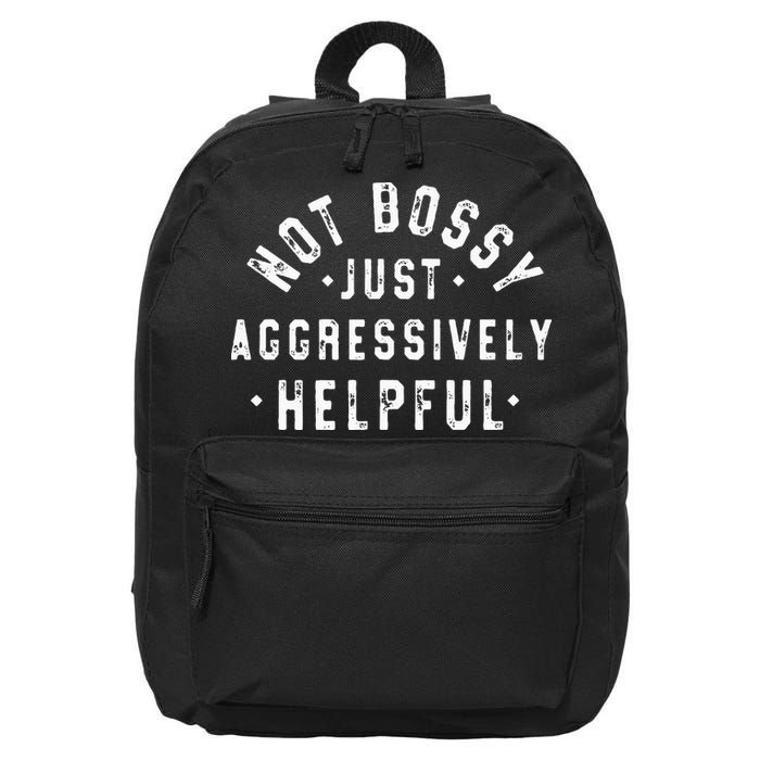 Not Bossy Just Aggressively Helpful Funny 16 in Basic Backpack