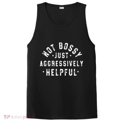 Not Bossy Just Aggressively Helpful Funny PosiCharge Competitor Tank