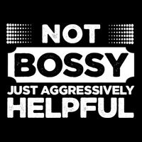 Not Bossy Just Aggressively Helpful Funny 7-Panel Snapback Hat