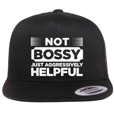 Not Bossy Just Aggressively Helpful Funny Flatbill Hat