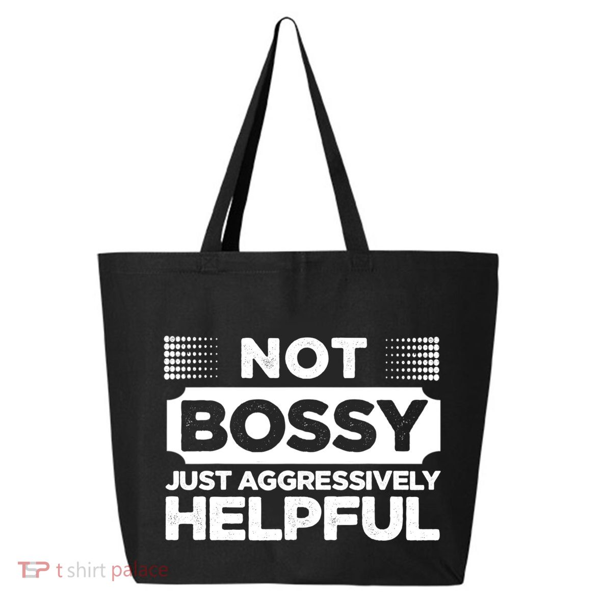Not Bossy Just Aggressively Helpful Funny 25L Jumbo Tote