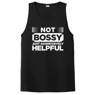 Not Bossy Just Aggressively Helpful Funny PosiCharge Competitor Tank