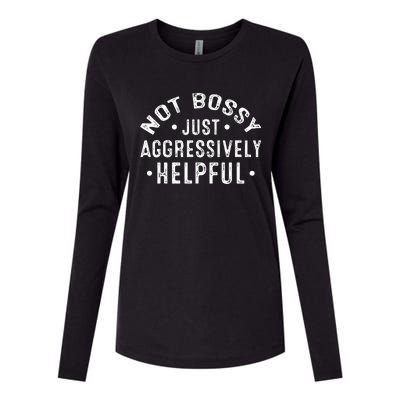 Not Bossy Just Aggressively Helpful Funny Womens Cotton Relaxed Long Sleeve T-Shirt