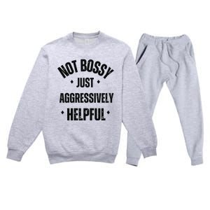 Not Bossy Just Aggressively Helpful Premium Crewneck Sweatsuit Set