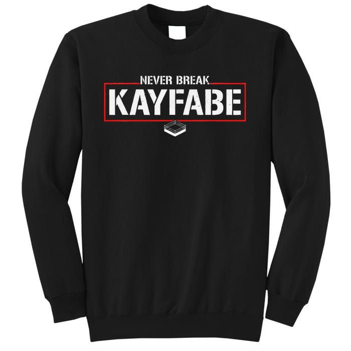 Never Break Kayfabe Pro Wrestling Tall Sweatshirt