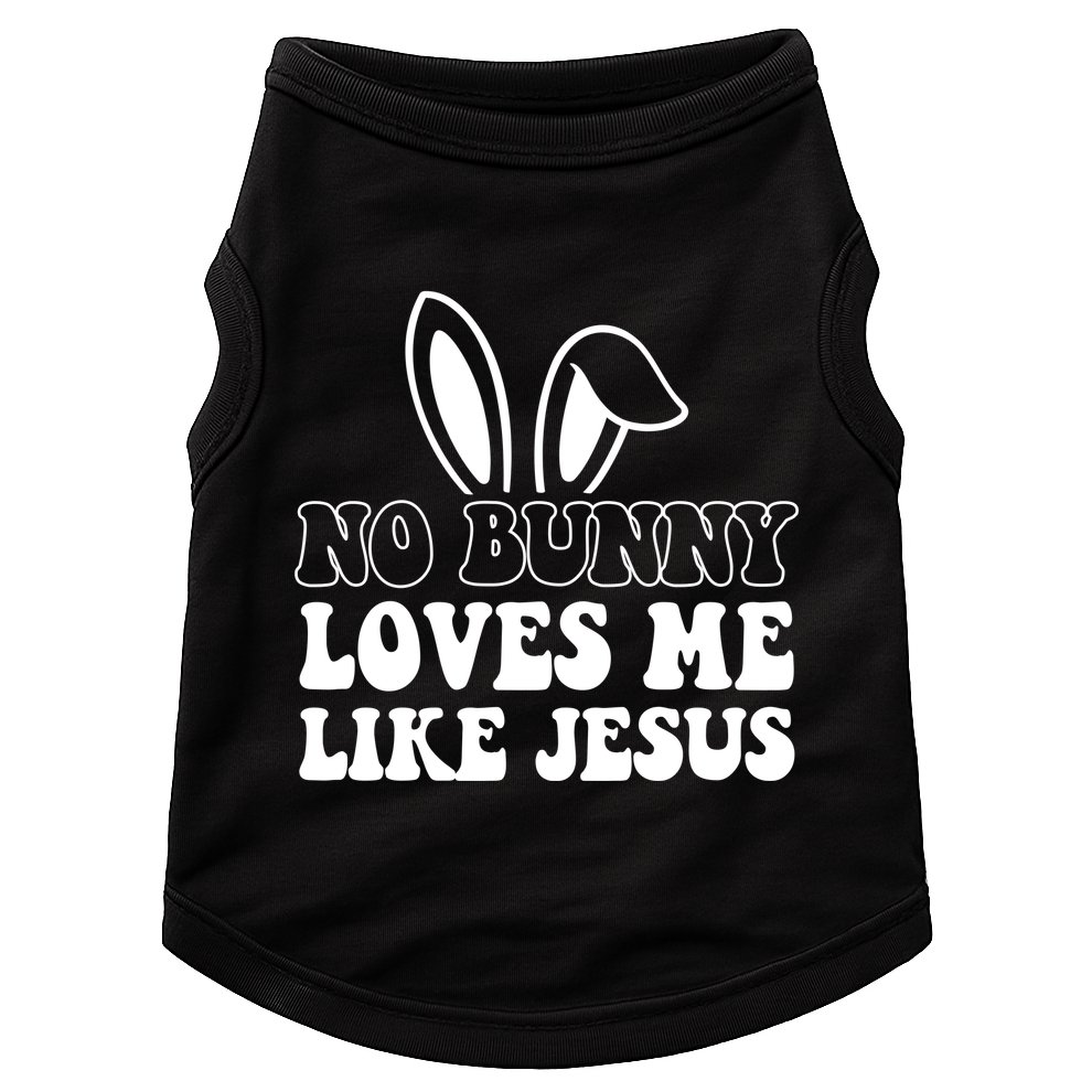 No Bunny Loves Me Like Jesus Cute Easter Doggie Tank