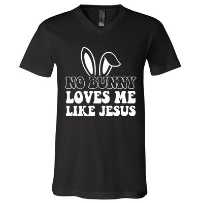 No Bunny Loves Me Like Jesus Cute Easter V-Neck T-Shirt