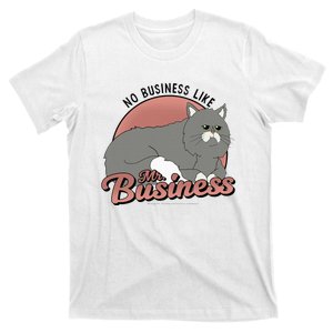 No Business Like Mr. Business T-Shirt