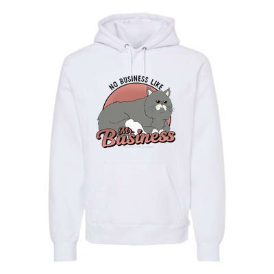 No Business Like Mr. Business Premium Hoodie