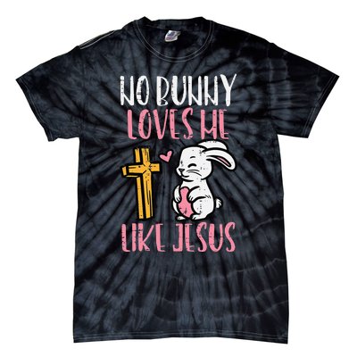 No Bunny Loves Me Like Jesus Easter Christian Religious Tie-Dye T-Shirt