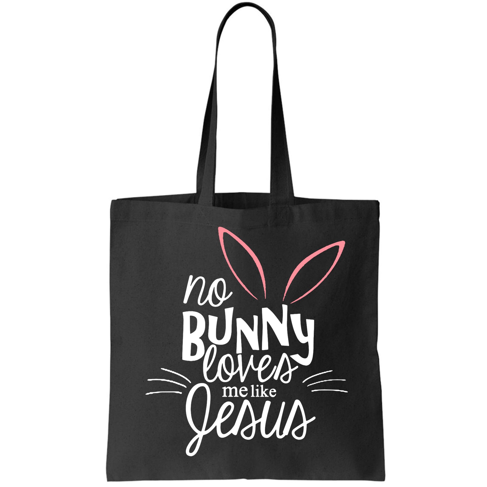 No Bunny Loves Me Like Jesus Easter Bag