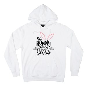 No Bunny Loves Me Like Jesus Easter Hoodie