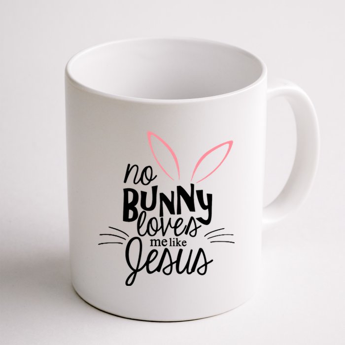 No Bunny Loves Me Like Jesus Easter Coffee Mug