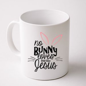 No Bunny Loves Me Like Jesus Easter Coffee Mug