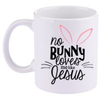 No Bunny Loves Me Like Jesus Easter 11oz C Handle Ceramic Mug
