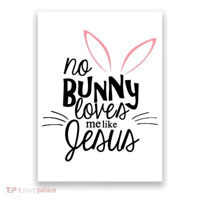 No Bunny Loves Me Like Jesus Easter Poster