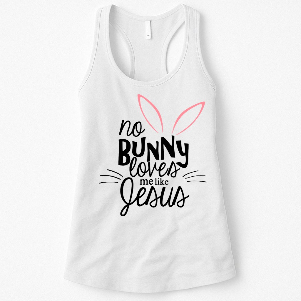 No Bunny Loves Me Like Jesus Easter Womens Tank Top