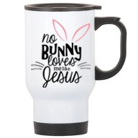 No Bunny Loves Me Like Jesus Easter Stainless Steel Travel Mug