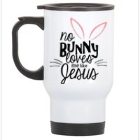 No Bunny Loves Me Like Jesus Easter Stainless Steel Travel Mug