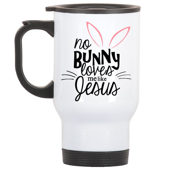 No Bunny Loves Me Like Jesus Easter Stainless Steel Travel Mug