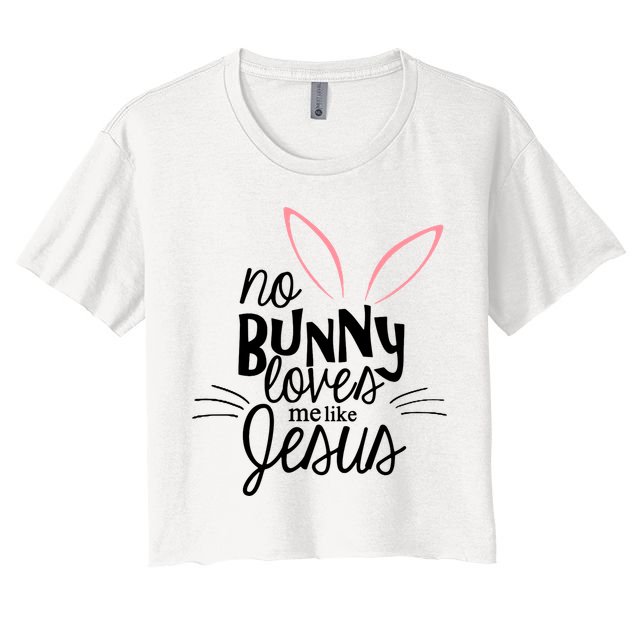 No Bunny Loves Me Like Jesus Easter Crop Top