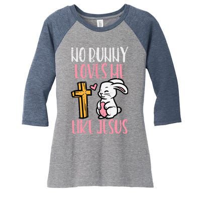 No Bunny Loves Me Like Jesus Easter Christian Religious Women's Tri-Blend 3/4-Sleeve Raglan Shirt