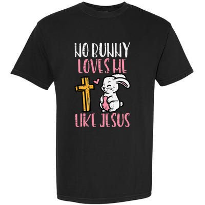 No Bunny Loves Me Like Jesus Easter Christian Religious Garment-Dyed Heavyweight T-Shirt