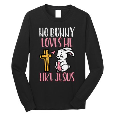 No Bunny Loves Me Like Jesus Easter Christian Religious Long Sleeve Shirt