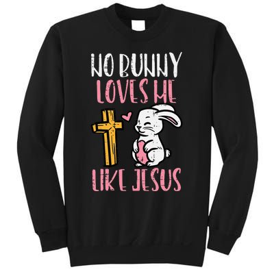 No Bunny Loves Me Like Jesus Easter Christian Religious Sweatshirt