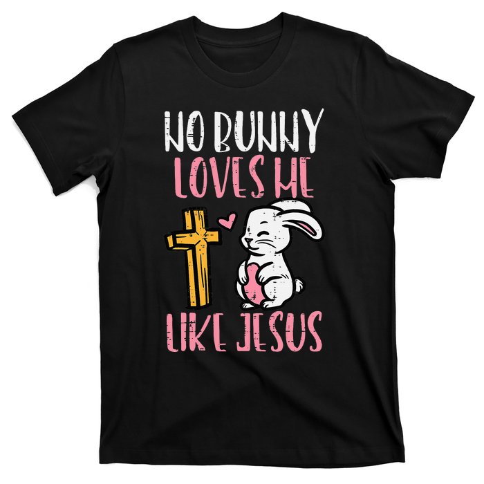 No Bunny Loves Me Like Jesus Easter Christian Religious T-Shirt