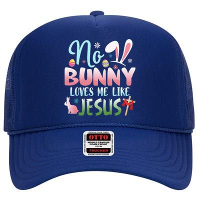 No Bunny Loves Me Like Jesus Easter Christian Religious High Crown Mesh Back Trucker Hat