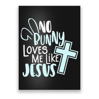 No Bunny Loves Me Like Jesus, Christian Easter Resurrection Poster