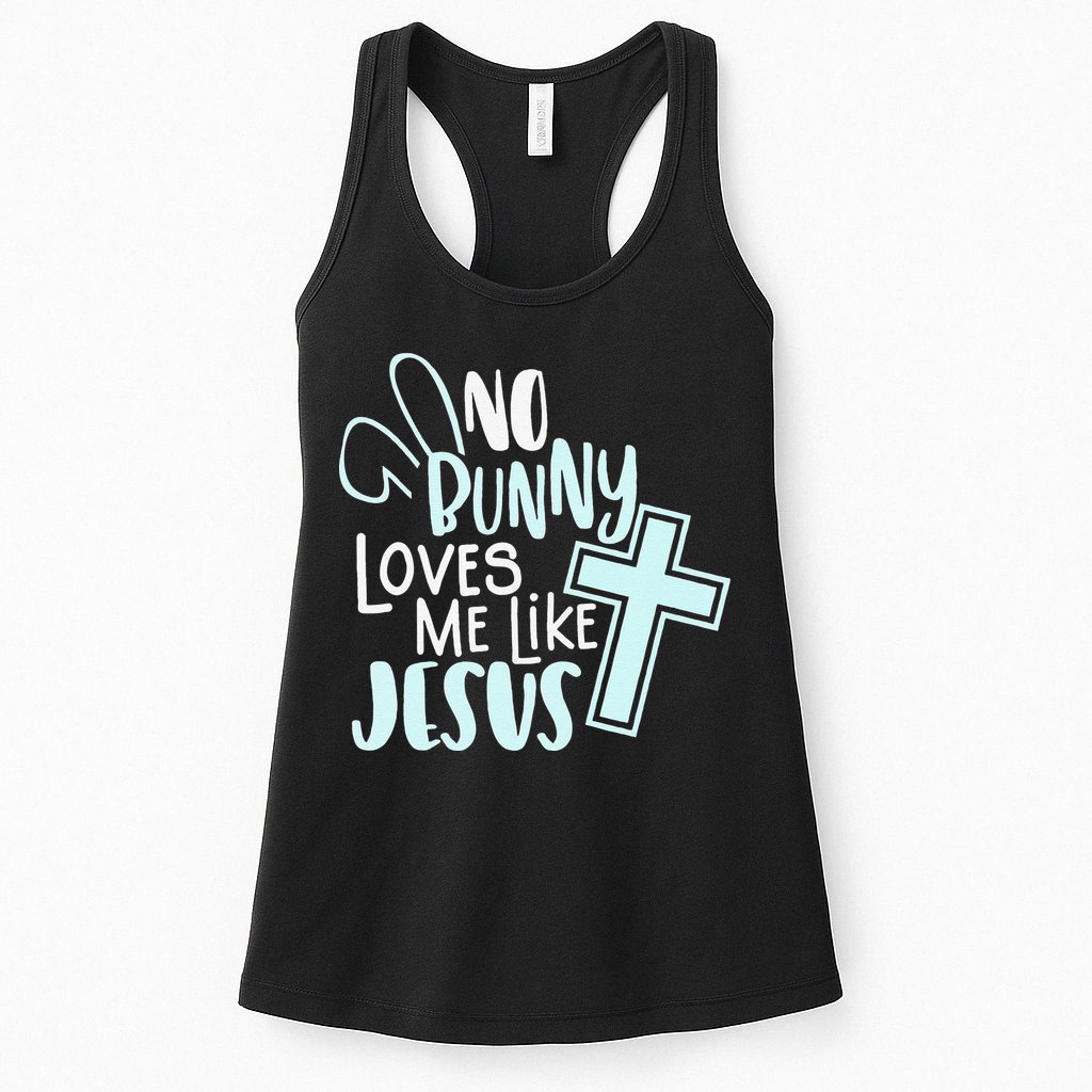 No Bunny Loves Me Like Jesus, Christian Easter Resurrection Womens Tank Top