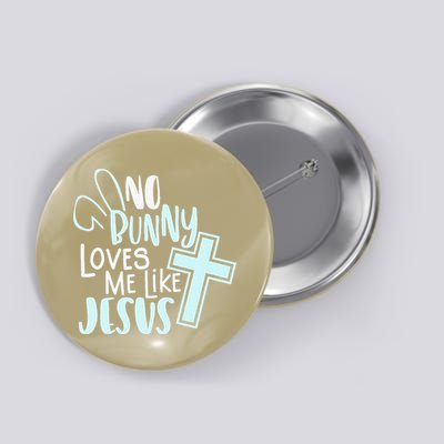 No Bunny Loves Me Like Jesus, Christian Easter Resurrection Button