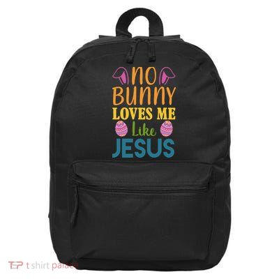 No Bunny Loves Me Like Jesus Easter Holiday 16 in Basic Backpack